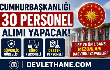 Cumhurbaşkanlığı 30 Personel Alımı Yapacak! Güvenlik, Büro ve Destek Personeli Alımı Başlıyor