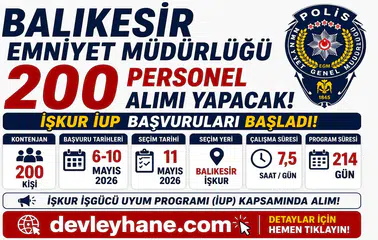 Balıkesir Emniyet Müdürlüğü 200 Personel Alımı Yapacak! İŞKUR İUP Başvuruları Başladı