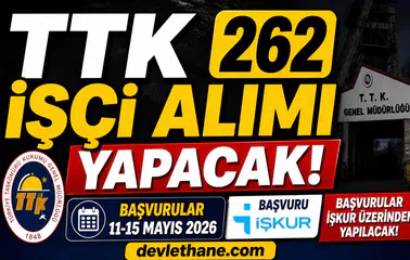 TTK 262 İşçi Alımı Yapacak! Başvuru Tarihi Açıklandı