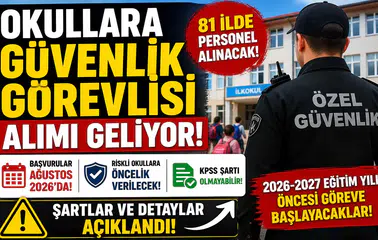 Okullara Güvenlik Görevlisi Alımı 2026 Geliyor: 81 İl İçin Tarih Belli Oldu
