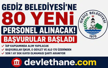Gediz Belediyesi’ne 80 Personel Alımı Başladı! İUP Kapsamında Başvurular Alınıyor