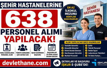 Şehir Hastanelerine 638 Personel Alımı Başladı: Çok Sayıda Kadro ve İl İçin Büyük Fırsat