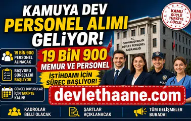 Kamuya Dev Personel Alımı Geliyor: 19 Bin 900 Memur ve Personel İstihdamı İçin Süreç Başlıyor