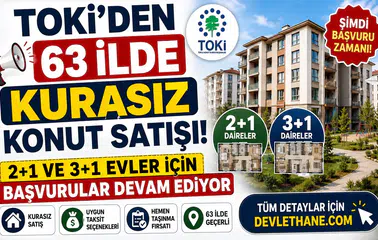 TOKİ'den 63 İlde Kurasız Konut Satışı! 2+1 ve 3+1 Evler İçin Başvurular Devam Ediyor