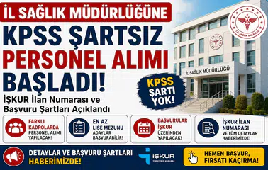 İl Sağlık Müdürlüğüne KPSS Şartsız Personel Alımı Başladı! İŞKUR İlan Numarası ve Başvuru Şartları Açıklandı