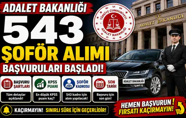 Adalet Bakanlığı 543 Şoför Alımı Başvuruları Başladı! İşte Başvuru Şartları, KPSS Puanı ve Son Tarih