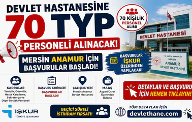 Devlet Hastanesine 70 TYP Personeli Alınacak! Mersin Anamur İçin Başvurular İŞKUR Üzerinden Başladı