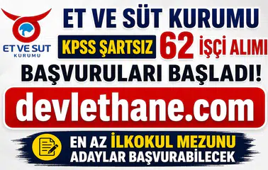 Et ve Süt Kurumu KPSS Şartsız 62 İşçi Alımı Başvuruları Başladı! En Az İlkokul Mezunu Adaylar Başvurabilecek