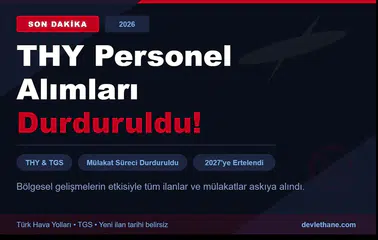 THY Personel Alımlarını Resmen Durdurdu: 2027'ye Kadar Yeni İlan Yok