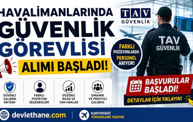 Havalimanlarında Güvenlik Görevlisi Alımı Başladı! TAV Güvenlik Farklı Pozisyonlarda Personel Arıyor
