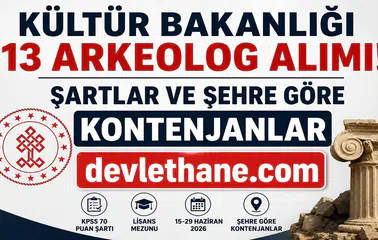 Kültür ve Turizm Bakanlığı 13 Arkeolog Alımı Yapacak! KPSS 70 Puan Şartı, Kontenjanlar ve Başvuru Takvimi Açıklandı