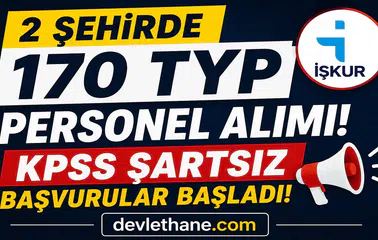 KPSS Şartsız 170 Kişilik TYP Personel Alımı Başladı! Başvurular İçin Son Günler