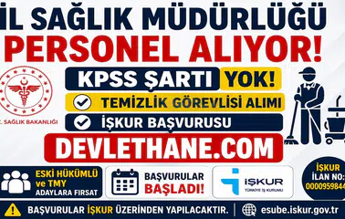 İl Sağlık Müdürlüğüne KPSS Şartsız Personel Alımı Başladı! İŞKUR Üzerinden Temizlik Görevlisi Alınacak