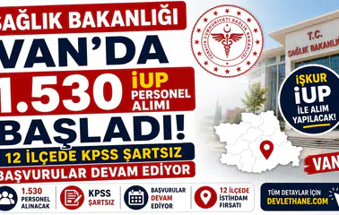 Sağlık Bakanlığı Van'da 1.530 İUP Personel Alımı Başladı! 12 İlçede KPSS Şartsız Başvurular Devam Ediyor
