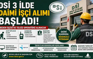 DSİ 3 İlde Daimi İşçi Alımı Başladı! Beden İşçisi ve Telsiz Operatörü Alınacak, İŞKUR İlan Numaraları Açıklandı