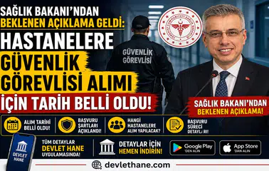 Sağlık Bakanı'ndan Beklenen Açıklama Geldi: Hastanelere Güvenlik Görevlisi Alımı İçin Tarih Belli Oldu