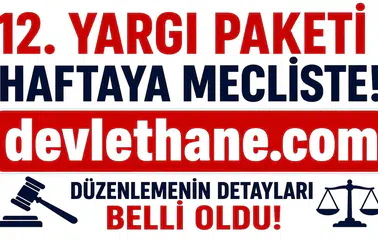 12. Yargı Paketi Gelecek Hafta TBMM’ye Sunuluyor! İşte Düzenlemede Yer Alması Beklenen Başlıklar