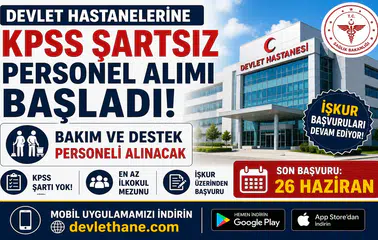Devlet Hastanelerine KPSS Şartsız Bakım ve Destek Personeli Alımı Başladı! İŞKUR Başvuruları 26 Haziran'da Sona Eriyor