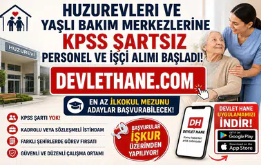 Huzurevleri ve Yaşlı Bakım Merkezlerine KPSS Şartsız Personel ve İşçi Alımı Başladı! En Az İlkokul Mezunu Adaylar Başvurabilecek