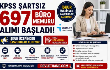 İŞKUR'dan KPSS Şartsız 697 Büro Memuru Alımı! En Az Lise Mezunları Başvurabilecek
