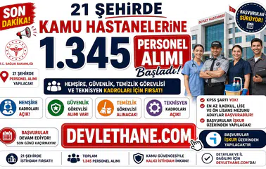 21 Şehirde Kamu Hastanelerine 1.345 Personel Alımı Başladı! Hemşire, Güvenlik, Temizlik Görevlisi ve Teknisyen Kadroları İçin Başvurular Sürüyor