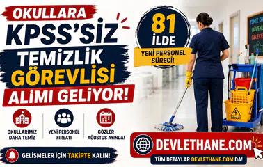 Okullara KPSS'siz Temizlik Görevlisi Alımı Geliyor! 81 İlde Yeni Personel Süreci İçin Gözler Ağustos Ayında