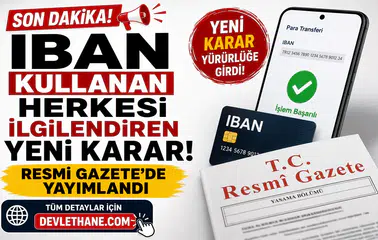 IBAN Kullanan Herkesi İlgilendiren Yeni Karar Resmi Gazete'de Yayımlandı