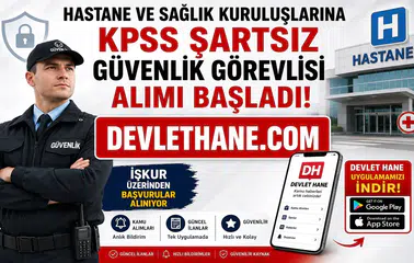 Hastane ve Sağlık Kuruluşlarına KPSS Şartsız Güvenlik Görevlisi Alımı Başladı! İŞKUR Üzerinden Başvurular Alınıyor