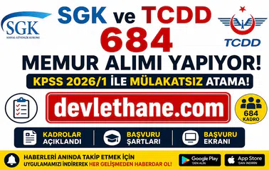 SGK ve TCDD 684 Memur Alımı Yapıyor! KPSS 2026/1 Kadroları, Şartları ve Başvuru Ekranı