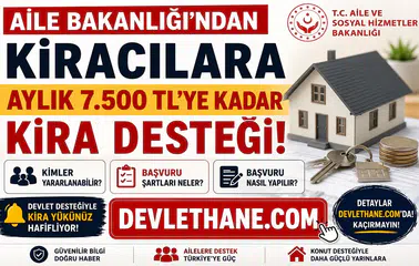 Aile Bakanlığı'ndan Kiracılara Aylık 7.500 TL'ye Kadar Kira Desteği! Kimler Yararlanabilir, Başvuru Şartları Neler?