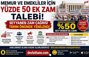 Memur ve Emekliler İçin Yüzde 50 Ek Zam Talebi! Seyyanen Zam Çağrısı TBMM Önünde Yenilendi