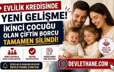 Evlilik Kredisinde Yeni Gelişme! İkinci Çocuğu Olan Çiftin Borcu Tamamen Silindi