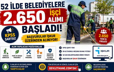 52 İlde Belediyelere KPSS Şartsız 2 Bin 650 İşçi Alımı Başladı! Başvurular İŞKUR Üzerinden Alınıyor