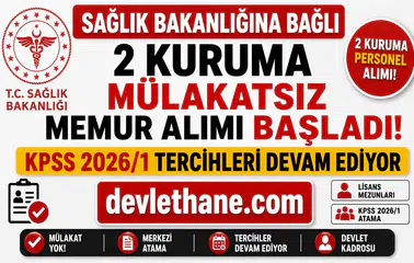 Sağlık Bakanlığına Bağlı 2 Kuruma Mülakatsız Memur Alımı Başladı! KPSS 2026/1 Tercihleri Devam Ediyor