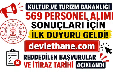 Kültür ve Turizm Bakanlığı 569 Personel Alımı Sonuçları İçin İlk Duyuru Geldi! Reddedilen Başvurular ve İtiraz Tarihi Açıklandı