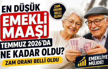 En Düşük Emekli Maaşı Temmuz 2026'da Ne Kadar Oldu? Zam Oranı Belli Oldu