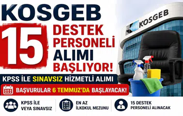 KOSGEB 15 Destek Personeli Alımı Başlıyor! KPSS ile Sınavsız Hizmetli Alımı İçin Başvurular 6 Temmuz'da Başlayacak