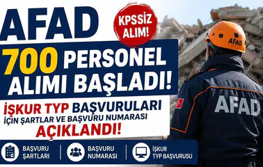 AFAD 700 KPSS Şartsız Personel Alımı Başladı! İŞKUR TYP Başvuruları İçin Şartlar ve Başvuru Numarası Açıklandı