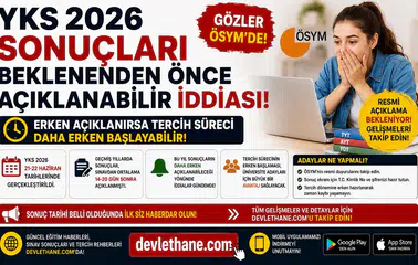YKS 2026 Sonuçları Beklenenden Önce Açıklanabilir İddiası! Gözler ÖSYM'de