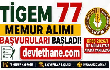 TİGEM 77 Memur Alımı Başvuruları Başladı! KPSS 2026/1 ile Mülakatsız Atama Yapılacak