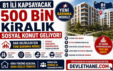 81 İli Kapsayacak 500 Bin Kiralık Sosyal Konut Geliyor: Dar Gelirliler İçin Yeni Barınma Modeli