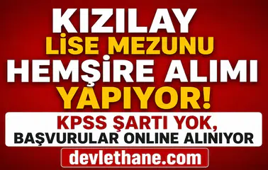 Kızılay Lise Mezunu Hemşire Alımı Yapıyor! KPSS Şartı Yok, Başvurular Online Alınıyor