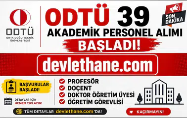 ODTÜ 39 Akademik Personel Alımı Başladı! Profesör, Doçent, Doktor Öğretim Üyesi ve Öğretim Görevlisi Alınacak