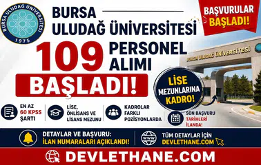 Bursa Uludağ Üniversitesi 109 Personel Alımı Başladı! Lise Mezunlarına Kadro, En Az 60 KPSS Şartı