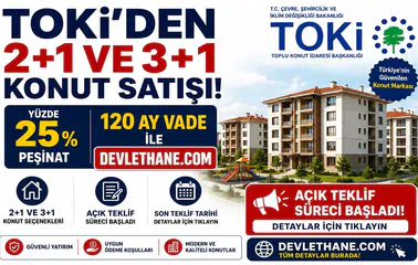 TOKİ’den 2+1 ve 3+1 Konut Satışı: Yüzde 25 Peşinat, 120 Ay Vade ile Açık Teklif Süreci Başladı