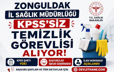 Zonguldak İl Sağlık Müdürlüğü KPSS’siz Temizlik Görevlisi Alıyor! İŞKUR İlan Numarası ve Başvuru Şartları