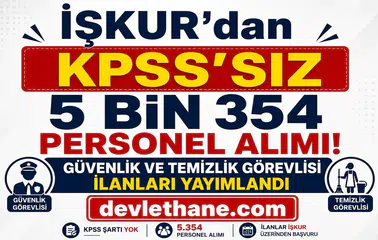 İŞKUR’dan KPSS’siz 5 Bin 354 Personel Alımı: Güvenlik ve Temizlik Görevlisi İlanları Yayımlandı