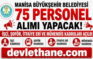 Manisa Büyükşehir Belediyesi 75 Personel Alımı Yapacak! İşçi, Şoför, İtfaiye Eri ve Mühendis Kadroları Açıldı
