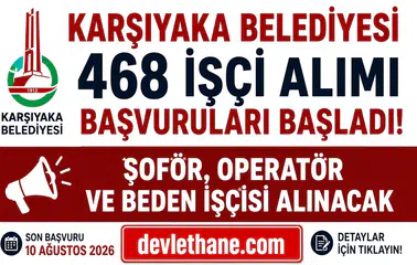 Karşıyaka Belediyesi 468 İşçi Alımı Başvuruları Başladı! Şoför, Operatör ve Beden İşçisi Alınacak