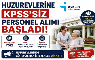 Huzurevlerine KPSS'siz Personel Alımı Başladı! İŞKUR Üzerinden Başvurular Alınıyor